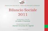 Bilancio Sociale 2011 Firenze, 13 ottobre 2012 Associazione Nazionale di Tutte le Età Attive per la Solidarietà Introduzione a cura di: Arnaldo Chianese.