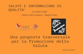Una proposta trasversale per la Promozione della Salute SALUTE E INFORMAZIONE DI QUALITA 22 ottobre 2008 Palazzo Rocca Saporiti – Reggio Emilia Simone.