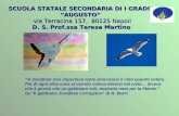 SCUOLA STATALE SECONDARIA DI I GRADO AUGUSTO via Terracina 157, 80125 Napoli D. S. Prof.ssa Teresa Martino SCUOLA STATALE SECONDARIA DI I GRADO AUGUSTO.