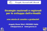 OSIRIS CNR-ITB Strategie nazionali e regionali per lo sviluppo dell'e-Health Angelo Rossi Mori, PROREC-Italia info@prorec.it  una storia di.