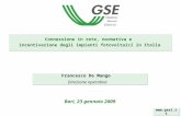 Www.gsel.it Francesco De Mango Direzione operativa Bari, 23 gennaio 2009 Connessione in rete, normativa e incentivazione degli impianti fotovoltaici in.