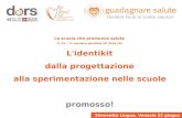 Simonetta Lingua, Venezia 22 giugno 2012 L'identikit dalla progettazione alla sperimentazione nelle scuole promosso! La scuola che promuove salute 11.15.