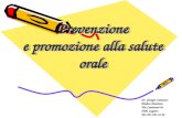 Prevenzione e promozione alla salute orale Dr. Giorgio Cattaneo Medico-Dentista Via Lavizzari 2a 6900 Lugano Tel. 091 923 34 22.