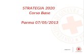 STRATEGIA 2020 Corso Base Parma 07/05/2013. STRATEGIA 2020 Novembre 2009, Kenya Assemblea Generale della Federazione Internazionale di Croce Rossa e Mezzaluna.