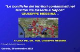 1 Le bonifiche dei territori contaminati nei territori tra Caserta e Napoli GIUSEPPE MESSINA (*) A CURA DEL DR. AGR. GIUSEPPE MESSINA (*) Consiglio Nazionale.