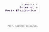 - Modulo 7 - Internet e Posta Elettronica Prof. Lorenzo Cassarisi.