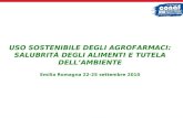 USO SOSTENIBILE DEGLI AGROFARMACI: SALUBRITÀ DEGLI ALIMENTI E TUTELA DELLAMBIENTE Emilia Romagna 22 25 settembre 2010.