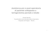 Assistenza pre e post-operatoria al paziente sottoposto a laringectomia parziale e totale Cinzia Vianello Coordinatrice infermieristica Blocco Operatorio.
