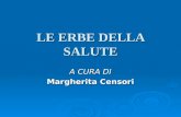 LE ERBE DELLA SALUTE A CURA DI Margherita Censori.