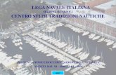 Apri LEGA NAVALE ITALIANA SEZIONE DI NAPOLI CENTRO STUDI TRADIZIONI NAUTICHE PRESENTAZIONE E DOCUMENTAZIONE DELLATTIVITA SVOLTA DAL 10 - 1999 AL 01 - 2008.