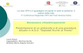 La rete HPH e il guadagno di salute in tutte le politiche: il valore della rete 3° Conferenza Regionale HPH del Friuli Venezia Giulia Benessere cittadini/pazienti.