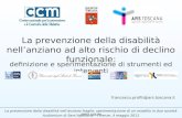 La prevenzione della disabilità nellanziano ad alto rischio di declino funzionale: definizione e sperimentazione di strumenti ed interventi Auditorium.
