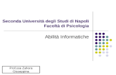 Seconda Università degli Studi di Napoli Facoltà di Psicologia Abilità Informatiche Prof.ssa Zahora Giuseppina.