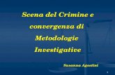 1 Scena del Crimine e convergenza di MetodologieInvestigative Susanna Agostini.