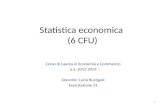 Statistica economica (6 CFU) Corso di Laurea in Economia e Commercio a.a. 2012-2013 Docente: Lucia Buzzigoli Esercitazione 21 1.