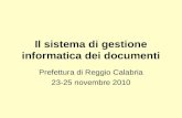 Il sistema di gestione informatica dei documenti Prefettura di Reggio Calabria 23-25 novembre 2010.
