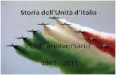 Storia dellUnità dItalia 1861-2011 Storia dellUnità dItalia 1861 - 2011 150° anniversario.