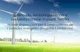 Bollino blu, termoregolazione e contabilizzazione impianti termici Nuove disposizioni per il contenimento dei consumi energetici (Regione Lombardia)