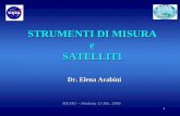 1 STRUMENTI DI MISURA e SATELLITI Dr. Elena Arabini MEMO – Modena 13 Dic. 2006.