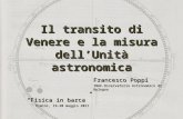 Il transito di Venere e la misura dellUnità astronomica Francesco Poppi INAF-Osservatorio Astronomico di Bologna Fisica in barcaFisica in barca Rimini,
