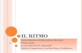 I L RITMO Unità didattica di Educazione Musicale Classi prime A cura del Prof. G. Pignatelli Istituto Comprensivo via Don Bosco (Colleferro)