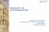 Caratterizzare in modo umano le ristrutturazioni e le nuove forme organizzative. Paul M. Zulehner FTTR Padova 15.04.2008 Comunità in trasformazione.