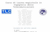 Corso di Laurea magistrale in Ingegneria delle Telecomunicazioni Docenti: Prof. Francesco Beritelli Prof. Salvatore Casale Prof Lorenzo Di Donato Prof.