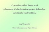 Il contributo della Chimica verde a interventi di disinfestazione garanti della salute dei cittadini e dellambiente Luigi Campanella Università La Sapienza,