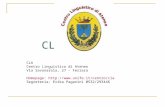 CLA Centro Linguistico di Ateneo Via Savonarola, 27 - Ferrara Homepage:  Segreteria: Erika Paganini 0532/293446.