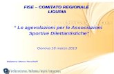 FISE – COMITATO REGIONALE LIGURIA Le agevolazioni per le Associazioni Sportive Dilettantistiche Genova 18 marzo 2013 Relatore: Marco Perciballi.