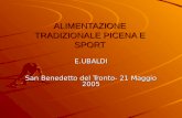 ALIMENTAZIONE TRADIZIONALE PICENA E SPORT E.UBALDI San Benedetto del Tronto- 21 Maggio 2005.