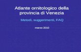 Atlante ornitologico della provincia di Venezia Metodi, suggerimenti, FAQ marzo 2010.