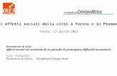 Gli effetti sociali della crisi a Torino e in Piemonte Torino, 13 aprile 2011 Attraverso la crisi: effetti sociali sul territorio di un periodo di prolungata.
