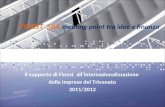 Il supporto di Finest allinternazionalizzazione delle imprese del Triveneto 2011/2012 FINEST SpA meeting point tra idee e finanza.