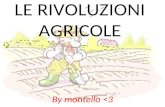 LE RIVOLUZIONI AGRICOLE By montello