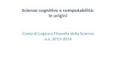 Scienze cognitive e computabilità: le origini Corso di Logica e Filosofia della Scienza a.a. 2013-2014.