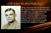 Turing fece parte del team di matematici che, a partire dalla base di Bletchley Park, decodificarono i messaggi scritti dalle macchine tedesche Enigma.
