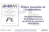 ROBERTO DI NEGRO Prove tecniche di validazione-Dimostrazione dellesperienza pratica in camera climatica Prove tecniche di validazione Dimostrazione dellesperienza.