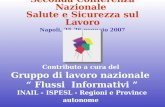Seconda Conferenza Nazionale Salute e Sicurezza sul Lavoro Napoli, 25-26 gennaio 2007 Contributo a cura del Gruppo di lavoro nazionale Flussi Informativi.