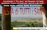 Ascoltando il Pie Jesu del Requiem di Fauré, gustiamo lamore di Gesù per i piccoli e gli umili... Monjas de Sant Benet de Montserrat Vista dalla chiesa.