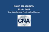 PIANO STRATEGICO 2014 – 2017 Cna Associazione Provinciale di Fermo.