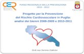 PIANO REGIONALE DELLA PREVENZIONE 2010 - 2012 Progetto per la Prevenzione del Rischio Cardiovascolare in Puglia: analisi dei bienni 2008-2009 e 2010-2011.