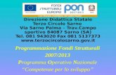 Direzione Didattica Statale Terzo Circolo Sarno Via Sarno Palma – Trav.Campo sportivo 84087 Sarno (SA) Tel. 081 943020 Fax 081 5137373 .