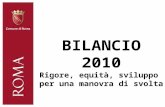 BILANCIO 2010 Rigore, equità, sviluppo per una manovra di svolta.