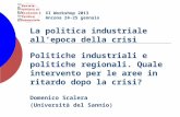 Politiche industriali e politiche regionali. Quale intervento per le aree in ritardo dopo la crisi? Domenico Scalera (Università del Sannio) La politica.