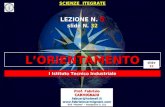 Prof. Fabrizio CARMIGNANI fabcar@hotmail.it IISS Mattei – Rosignano S. (LI) LORIENTAMENTO SCIENZE ITEGRATE LEZIONE N. 5 slide.