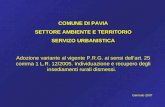 COMUNE DI PAVIA SETTORE AMBIENTE E TERRITORIO SERVIZO URBANISTICA Adozione variante al vigente P.R.G. ai sensi dellart. 25 comma 1 L.R. 12/2005. Individuazione.