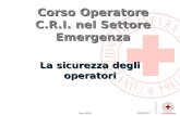 Corso OPEM La sicurezza degli operatori Corso Operatore C.R.I. nel Settore Emergenza.