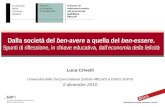 Luca Crivelli Università della Svizzera italiana (Istituto MEcoP) e DSAS SUPSI 2 dicembre 2010 Dalla società del ben-avere a quella del ben-essere. Spunti.