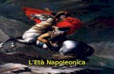LEtà Napoleonica Dalla campagna dItalia al consolato 1796-97: prima campagna in Italia gennaio 1797 repubblica Cispadana estate 1797 repubblica Cisalpina.